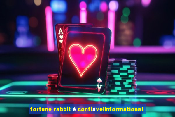 fortune rabbit é confiávelInformational