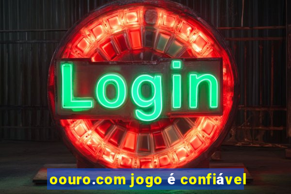 oouro.com jogo é confiável