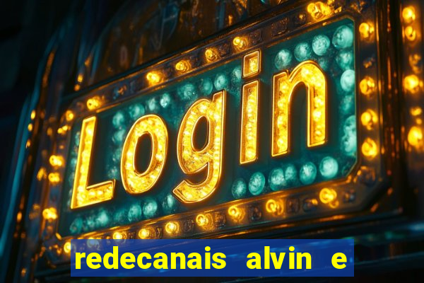 redecanais alvin e os esquilos