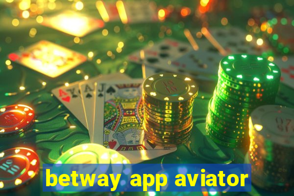 betway app aviator