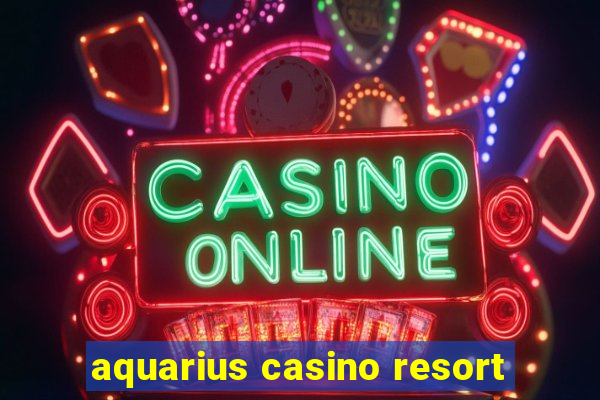 aquarius casino resort