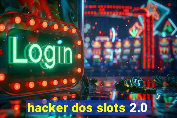 hacker dos slots 2.0