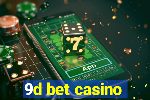 9d bet casino