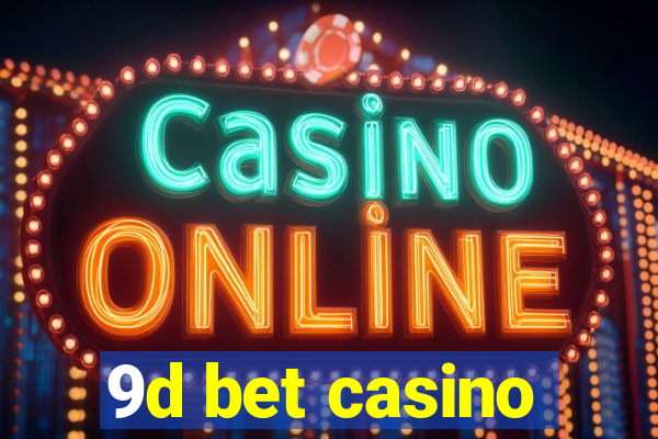 9d bet casino