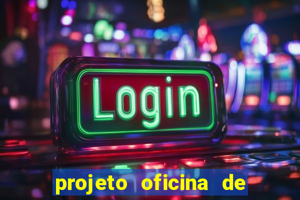 projeto oficina de jogos educativos