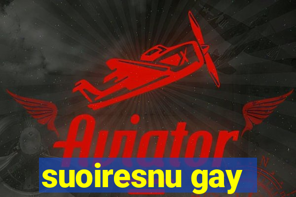 suoiresnu gay