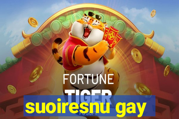 suoiresnu gay