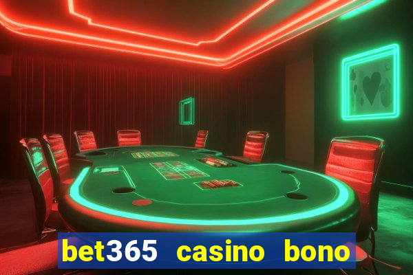 bet365 casino bono sin depósito