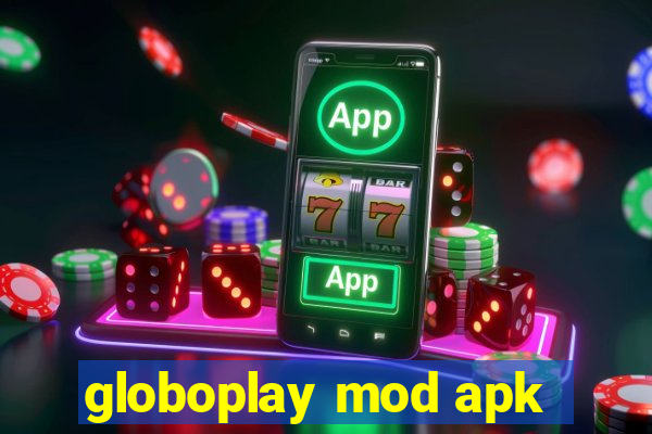 globoplay mod apk