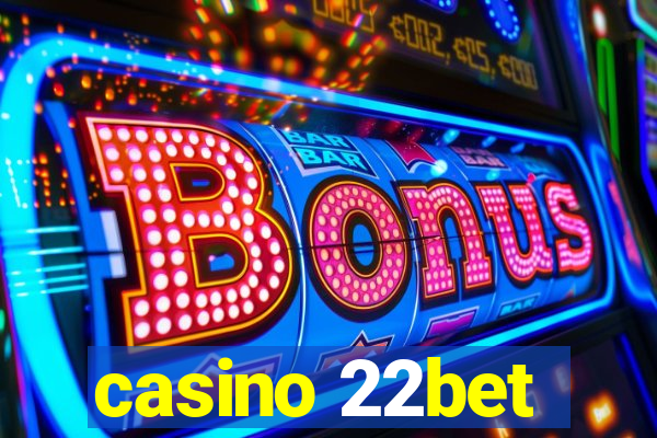 casino 22bet