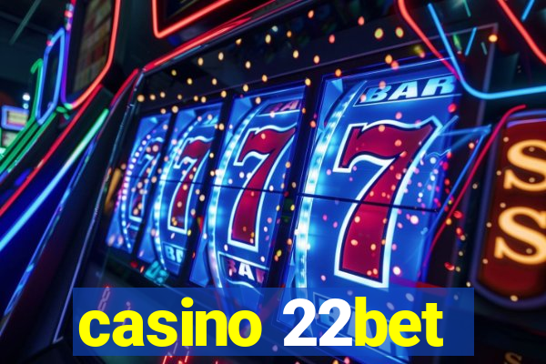 casino 22bet