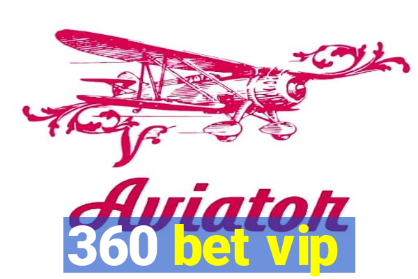 360 bet vip