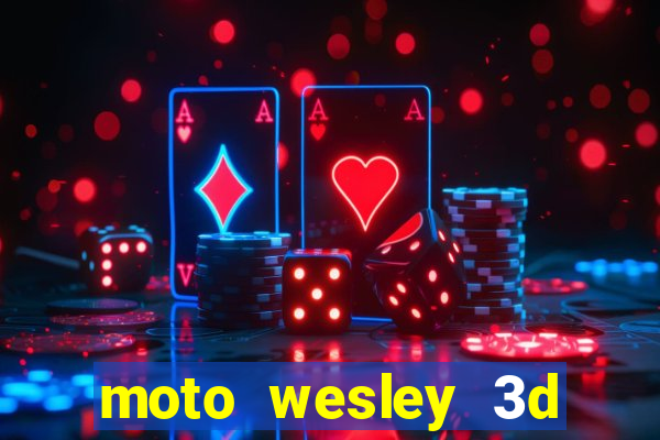 moto wesley 3d dinheiro infinito