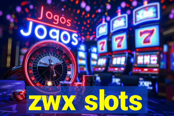 zwx slots