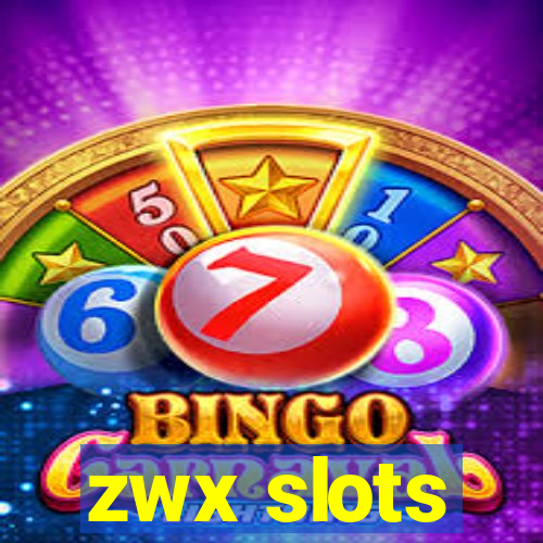 zwx slots