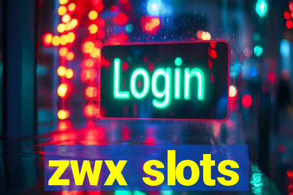 zwx slots