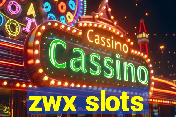 zwx slots