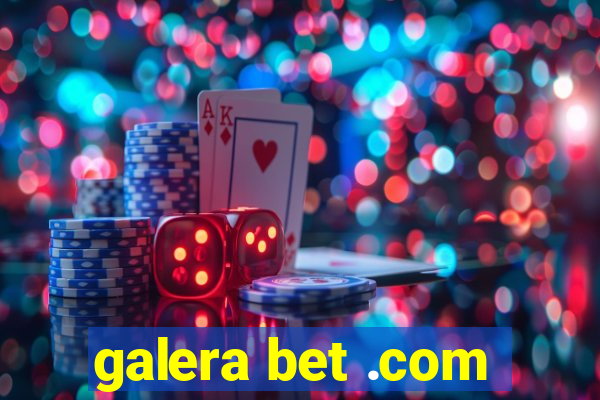 galera bet .com