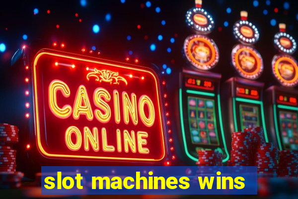 slot machines wins