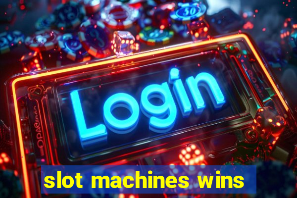 slot machines wins