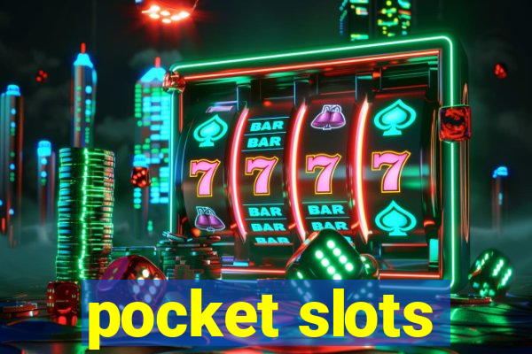 pocket slots