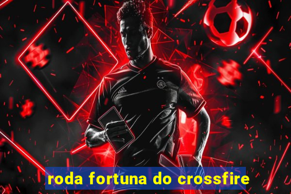 roda fortuna do crossfire