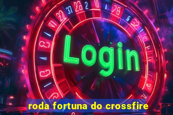 roda fortuna do crossfire