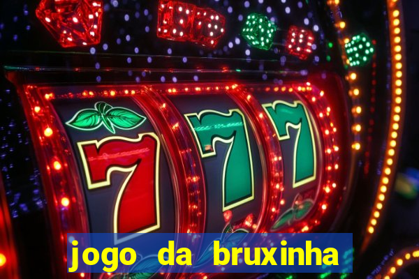 jogo da bruxinha ca?a níquel