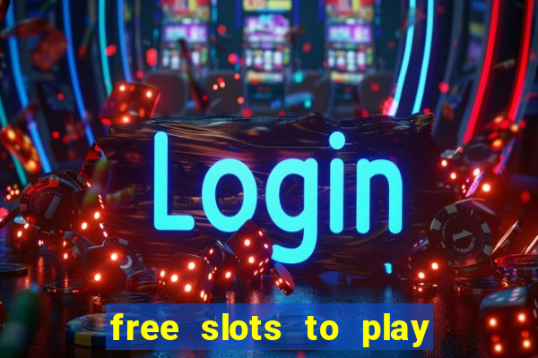 free slots to play no download