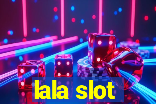 lala slot