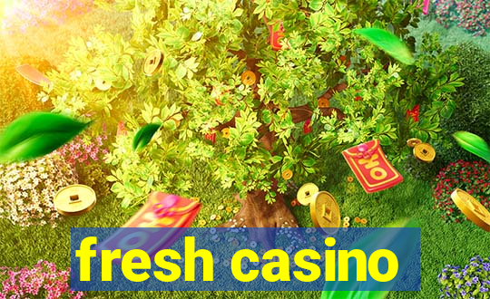 fresh casino