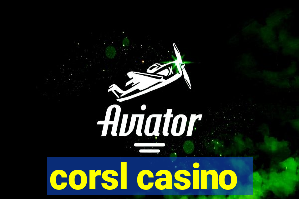 corsl casino