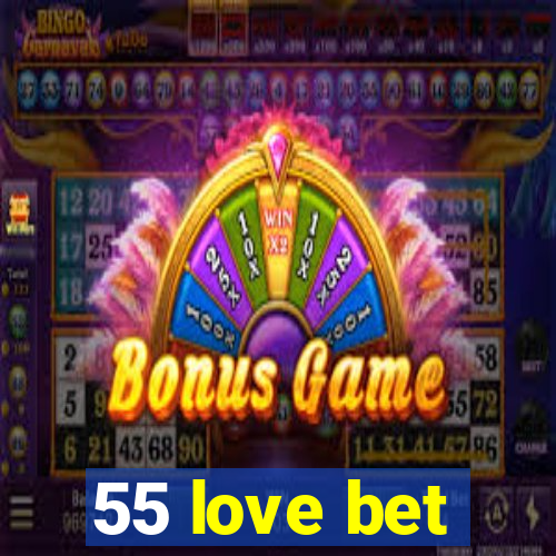 55 love bet