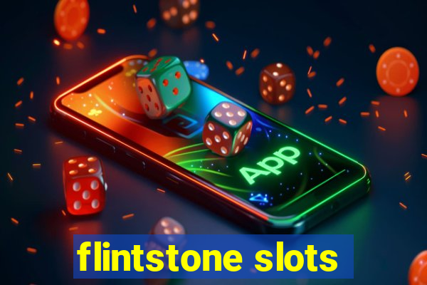 flintstone slots