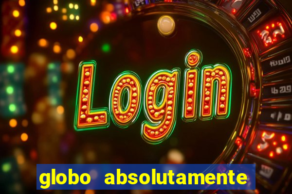 globo absolutamente sobretudo 2019