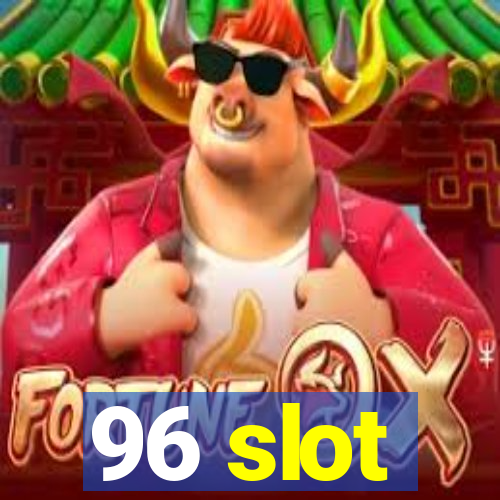 96 slot