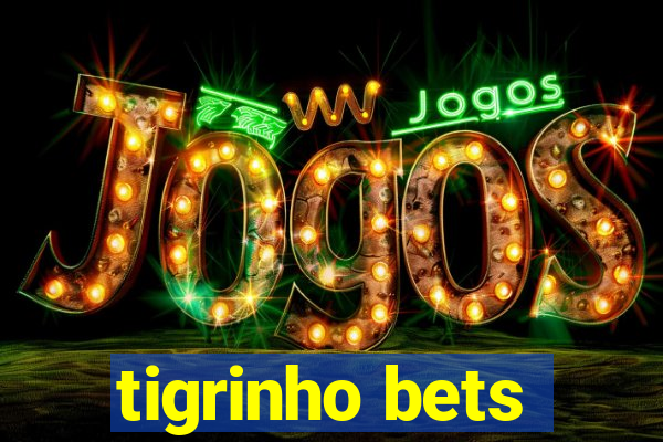 tigrinho bets