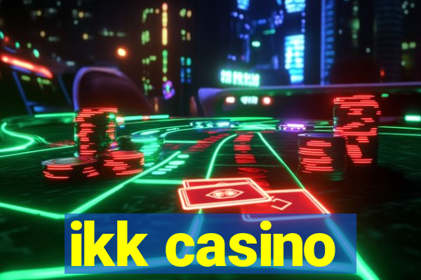 ikk casino