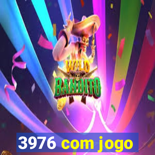 3976 com jogo