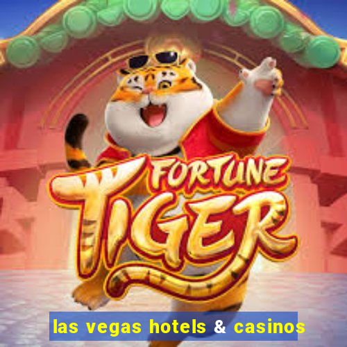 las vegas hotels & casinos