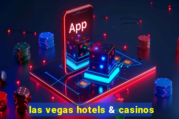 las vegas hotels & casinos