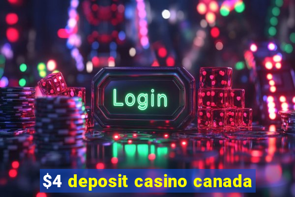 $4 deposit casino canada