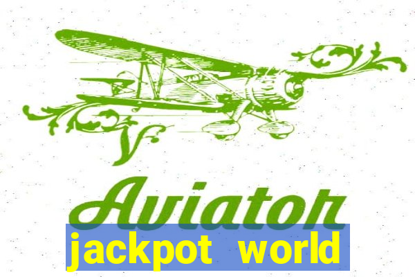 jackpot world casino games