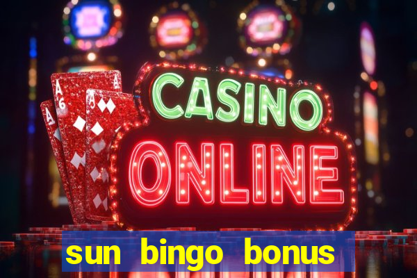 sun bingo bonus code no deposit