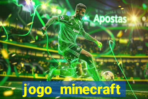 jogo minecraft pocket edition