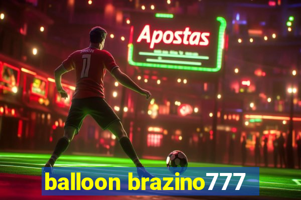 balloon brazino777