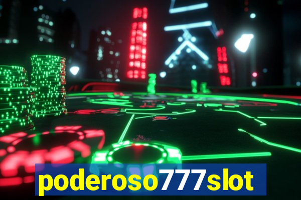 poderoso777slots