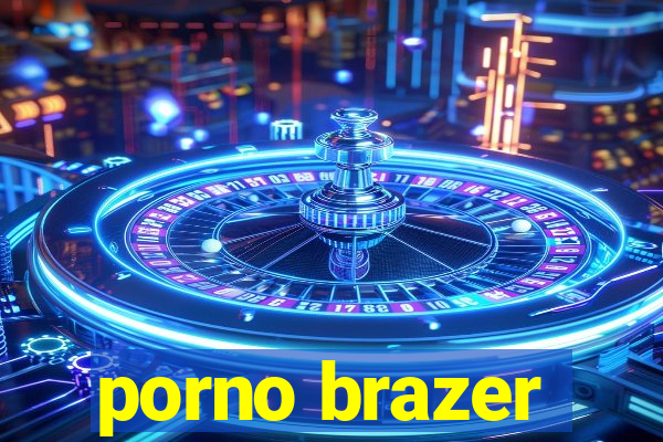 porno brazer