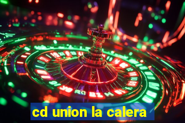 cd union la calera