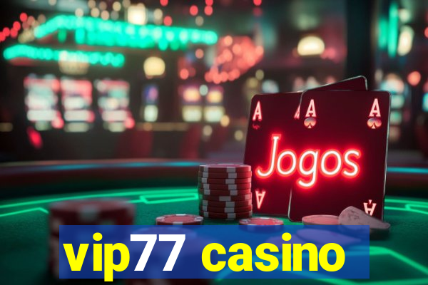 vip77 casino